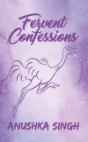 Fervent Confessions